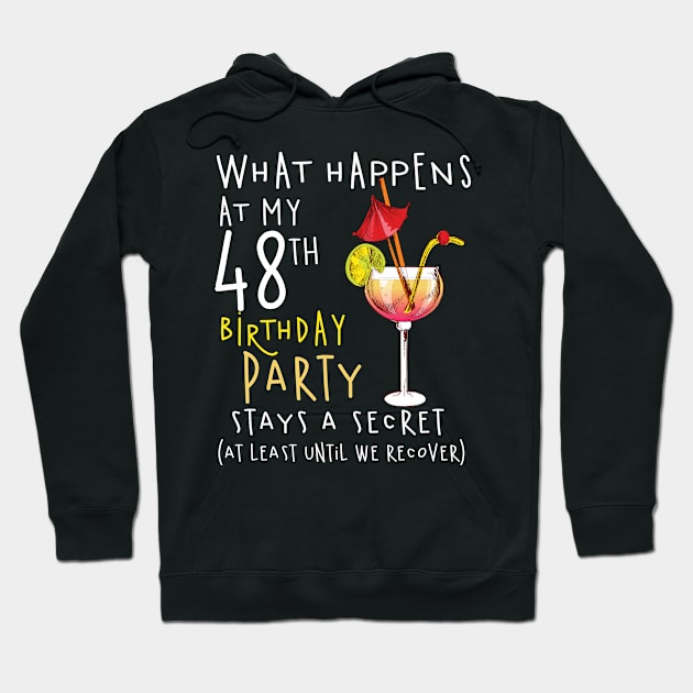 48Th Birthday - What Happens 48Th Birthday Hoodie by jrgenbode